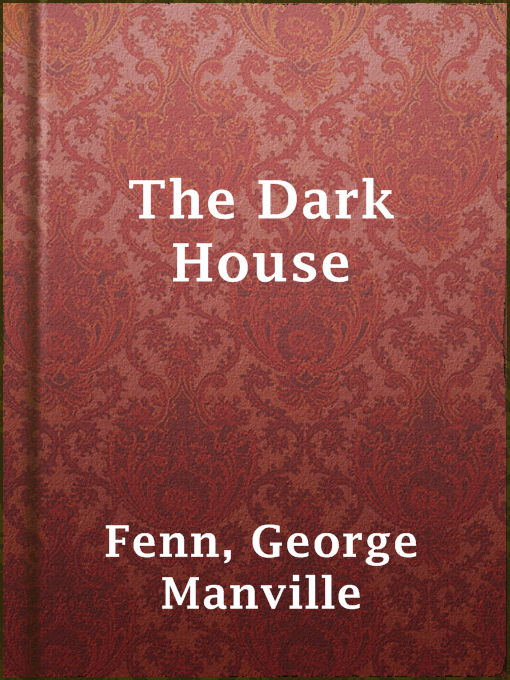 Title details for The Dark House by George Manville Fenn - Available